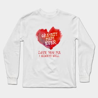 Okayest Mom Ever Long Sleeve T-Shirt